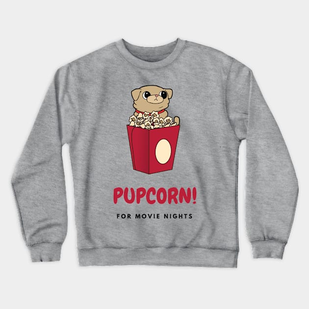 Pupcorn! for Movie Nights Crewneck Sweatshirt by RuffTee